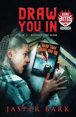 Draw You In Vol.3: Behind the Mask - Jasper Bark - cover