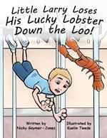Little Larry Loses His Lucky Lobster Down the Loo: Read Aloud Books, Books for Early Readers, Making Alliteration Fun!