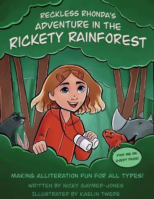 Reckless Rhonda's Adventure in the Rickety Rainforest: Read Aloud Books, Books for Early Readers, Making Alliteration Fun! - Nicky Gaymer-Jones - cover