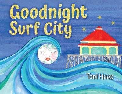 Goodnight Surf City - Toni Haas - cover