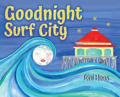 Goodnight Surf City - Toni Haas - cover