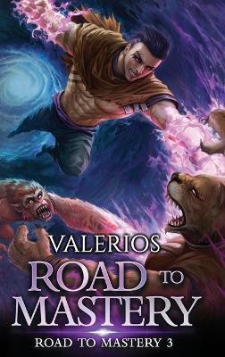 Road to Mastery 3: A LitRPG Apocalypse Adventure - Valerios - cover