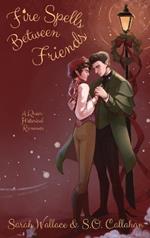 Fire Spells Between Friends: A Queer Historical Romance