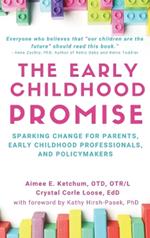 The Early Childhood Promise: Sparking change for parents, early childhood professionals, and policy-makers