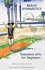 Beach Gymnastics: Embodied Arts for Beginners