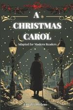 A Christmas Carol: Adapted for Modern Readers