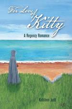 For Love of Kitty: A Regency Romance