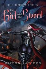 The Godly Series: The Girl with the Sword