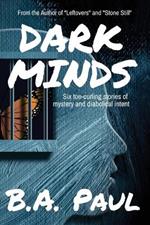 Dark Minds: Six Toe-Curling Stories of Mystery and Diabolical Intent