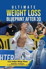 Ultimate Weight Loss Blue Print After 30