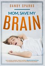 Mom, Save My Brain: The Hidden Airway Crisis Causing Brain Dysfunction in Hundreds of Millions of Children Worldwide