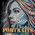 Mosaic Portraits Coloring Book for Adults: Abstract Faces Coloring Book Grayscale Portraits Coloring Book Faces coloring book grayscale