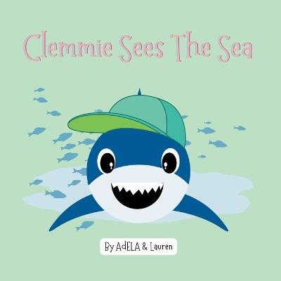 Clemmie Sees The Sea - Adela And Lauren - cover