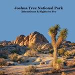 Joshua Tree National Park Attractions and Sights to See Kids: Great Book for Children about Joshua Tree National Park