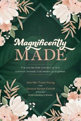 Magnificently Made - Jennifer Tuma-Young,Jessica Varian Carroll - cover