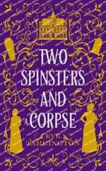 Two Spinsters and a Corpse