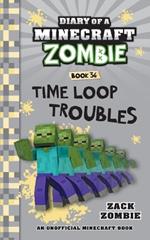 Diary of a Minecraft Zombie Book 36: Time Loop Troubles