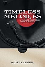 Timeless Melodies: A Nostalgic Collection of Classic Song Lyrics