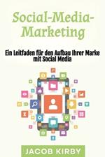 Social-Media-Marketing: Ein Leitfaden für den Aufbau Ihrer Marke mit Social Media