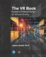 The VR Book: Human-Centered Design for Virtual Reality - Jason Jerald - cover