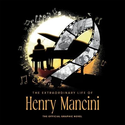 The Extraordinary Life of Henry Mancini: Official Graphic Novel - David Calcano - cover