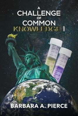 A Challenge of Common Knowledge I - Barbara A Pierce - cover