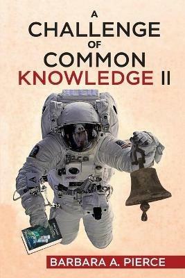 A Challenge of Common Knowledge II - Barbara A Pierce - cover