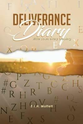 Deliverance Diary: Write Down Every Blessing - E J H Moffett - cover