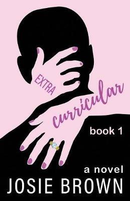 Extracurricular - Book 1 - Josie Brown - cover