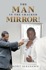 The Man in the Cracked Mirror!