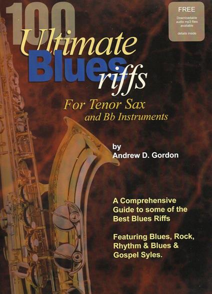 100 Ultimate Blues Riffs for Tenor Saxophone & Bb instruments