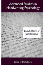 Advanced Studies in Handwriting Psychology: Collected Works of Jeanette Farmer