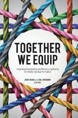 Together We Equip: Integrating Discipleship and Ministry Leadership for Holistic Spiritual Formation - cover
