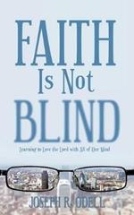 Faith Is Not Blind: Learning to Love the Lord with All of Our Mind