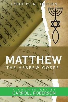 Matthew the Hebrew Gospel - Carroll Roberson - cover