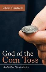 God of the Coin Toss: And Other Short Stories