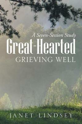 Great-Hearted: Grieving Well - Janet Lindsey - cover