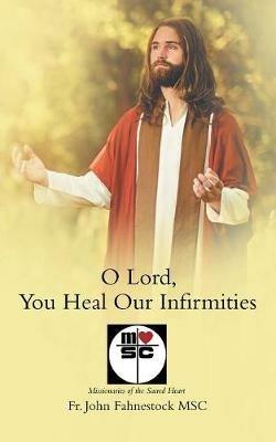 O Lord, You Heal Our Infirmities - John Fahnestock Msc - cover