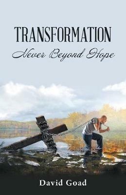 Transformation: Never Beyond Hope - David Goad - cover