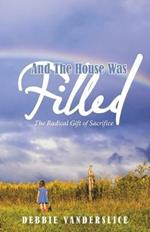 And the House Was Filled: The Radical Gift of Sacrifice