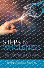 Steps to Wholeness: The Waymaker's Journey