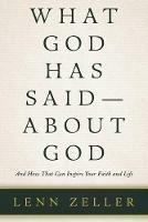 What God Has Said-About God: And How That Can Inspire Your Faith and Life