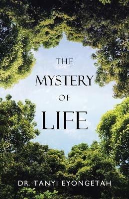 The Mystery of Life - Tanyi Eyongetah - cover