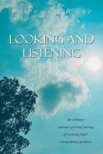 Looking and Listening: An ordinary woman's spiritual journey of receiving God's extraordinary promises