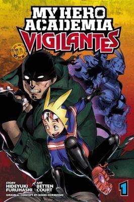 My Hero Academia: Vigilantes, Vol. 1 - Hideyuki Furuhashi - cover