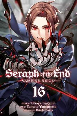 Seraph of the End, Vol. 16: Vampire Reign - Takaya Kagami - cover