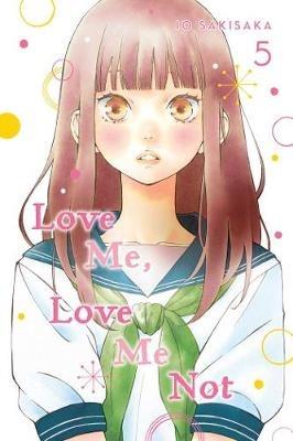 Love Me, Love Me Not, Vol. 5 - Io Sakisaka - cover