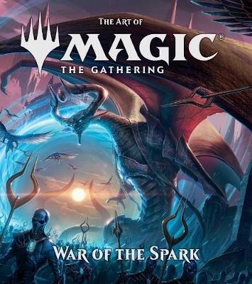The Art of Magic: The Gathering - War of the Spark - James Wyatt - cover