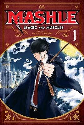 Mashle: Magic and Muscles, Vol. 1 - Hajime Komoto - cover