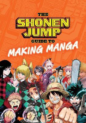 The Shonen Jump Guide to Making Manga - Weekly Shonen Jump Editorial Department - cover